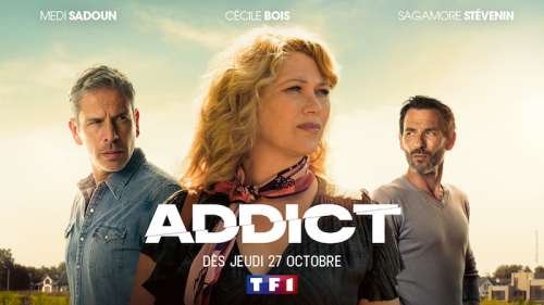 « Addict », votre nouvelle série inédite ce soir sur TF1 (27 octobre)