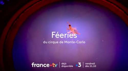 « Féeries du cirque de Monte-Carlo », c’est ce soir sur France 3 (30 décembre)