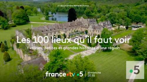 « Les 100 lieux qu’il faut voir » du 18 décembre : sommaire de l’inédit ce soir sur France 5