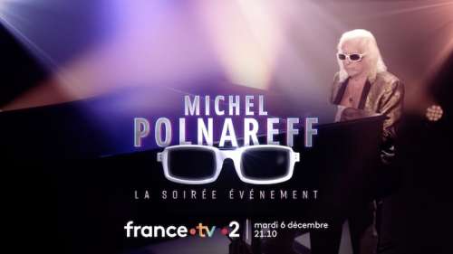 « Michel Polnareff, la soirée événement » : c’est ce soir sur France 2 (6 décembre)