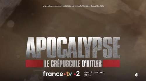 « Apocalypse, le crépuscule d’Hitler » :  votre documentaire ce soir sur France 2 (21 février)