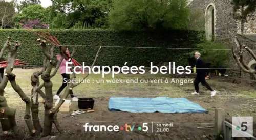 Echappées Belles du 10 juin : direction Angers ce soir sur France 5 (sommaire)