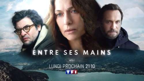 « Entre ses mains » : histoire et casting du téléfilm de TF1 ce soir (5 juin)