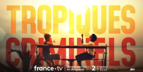Tropiques Criminels du 2 juin : votre épisode inédit ce soir sur France 2