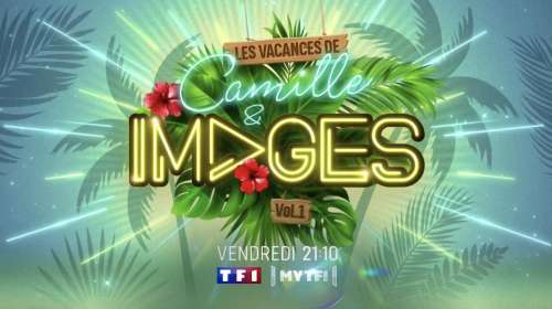 Camille & Images du 18 août : les invités de Camille Combal ce soir sur TF1