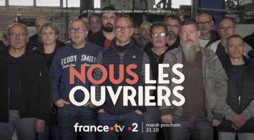 « Nous les ouvriers » : votre documentaire ce soir sur France 2 (10 octobre)