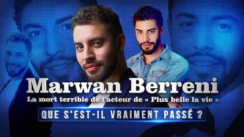 Mort de Marwan Berreni : que s’est-il vraiment passé ? Documentaire inédit ce soir sur W9 (6 décembre)
