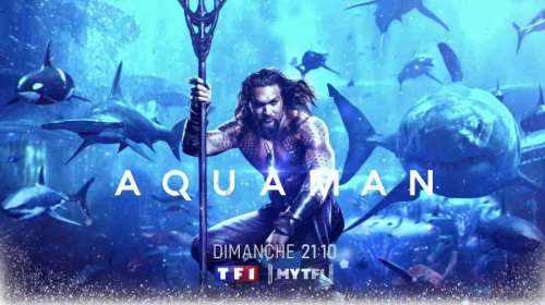 « Aquaman » : votre film ce soir sur TF1 (17 décembre 2023)