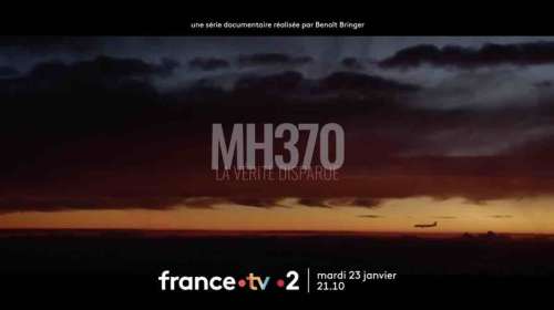 « MH370, la vérité disparue » : votre documentaire ce soir sur France 2 (23 janvier)