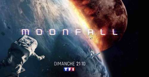« Moonfall » : le film inédit ce soir sur TF1 (17 mars 2024)