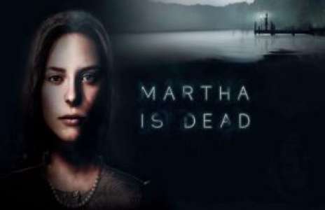 Solution pour Martha is Dead, un jeu d’horreur flippant